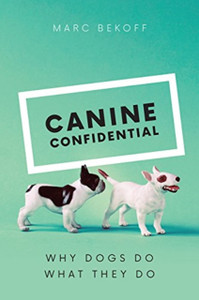 Canine Confidential: Why Dogs Do What They Do - 9780226755694