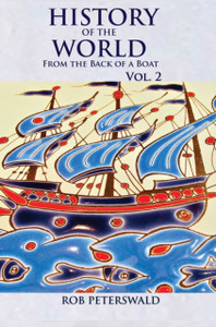 History Of The World From The Back Of A Boat: Volume 2