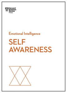 Self-Awareness (Hbr Emotional Intelligence Series)