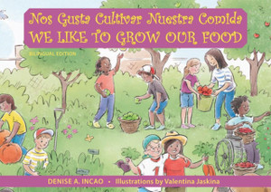 Nos Gusta Cultivar Nuestros Alimentos / We Like To Grow Our Food: Bilingual Edition Nos Gusta Cultivar Nuestros Alimentos / We Like To Grow Our Food: Bilingual Edition