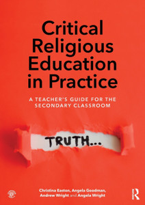 Critical Religious Education In Practice: A Teacher'S Guide For The Secondary Classroom