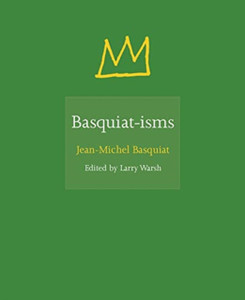 Basquiat-Isms Basquiat-Isms
