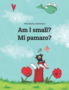 Am I Small? Mi Pamaro?: Children'S Picture Book English-Fula/Fulani (Dual Language/Bilingual Edition) Am I Small? Mi Pamaro?: Children'S Picture Book English-Fula/Fulani (Dual Language/Bilingual Edition)