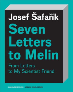 Seven Letters To Melin: Essays On The Soul, Science, Art And Mortality Seven Letters To Melin: Essays On The Soul, Science, Art And Mortality
