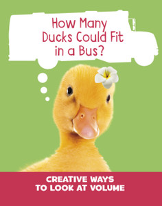 How Many Ducks Could Fit In A Bus?: Creative Ways To Look At Volume - 9781474795326