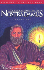 Conversations With Nostradamus: Volume 1: His Prophecies Explained