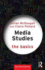 Media Studies: The Basics Media Studies: The Basics