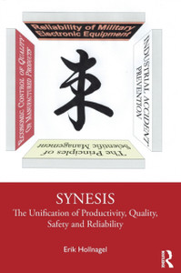 Synesis: The Unification Of Productivity, Quality, Safety And Reliability - 9780367481490 Synesis: The Unification Of Productivity, Quality, Safety And Reliability - 9780367481490