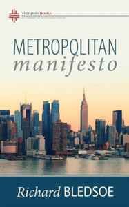 Metropolitan Manifesto: On Being The Counselor To The King In A Pluralistic Empire Metropolitan Manifesto: On Being The Counselor To The King In A Pluralistic Empire