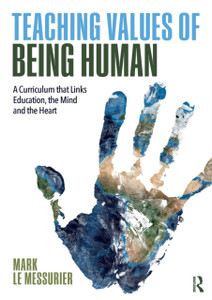 Teaching Values Of Being Human: A Curriculum That Links Education, The Mind And The Heart