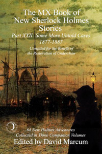 The Mx Book Of New Sherlock Holmes Stories Some More Untold Cases Part Xxii: 1877-1887 - 9781787056572
