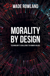 Morality By Design - Technology'S Challenge To Human Values Morality By Design - Technology'S Challenge To Human Values