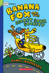 Banana Fox And The Secret Sour Society: A Graphix Chapters Book (Banana Fox #1) - 9781338660487