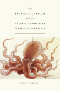 The Knowledge Of Nature And The Nature Of Knowledge In Early Modern Japan