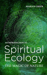 Introduction To Spiritual Ecology: The Magic Of Nature