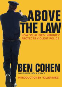 Above the Law: How "Qualified Immunity" Protects Violent Police