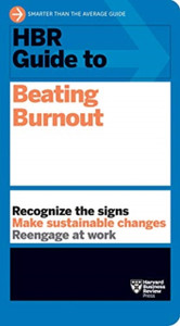 Hbr Guide To Beating Burnout Hbr Guide To Beating Burnout