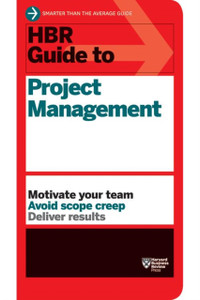 Hbr Guide To Project Management (Hbr Guide Series) Hbr Guide To Project Management (Hbr Guide Series)