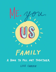 Me, You, Us - Family: A Book To Fill Out Together