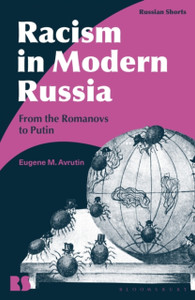 Racism In Modern Russia: From The Romanovs To Putin - 9781350097285 Racism In Modern Russia: From The Romanovs To Putin - 9781350097285