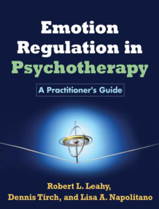 Emotion Regulation In Psychotherapy: A Practitioner'S Guide Emotion Regulation In Psychotherapy: A Practitioner'S Guide