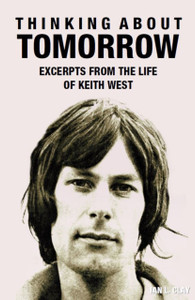 Thinking About Tomorrow: Excerpts From The Life Of Keith West - 9781838099084 Thinking About Tomorrow: Excerpts From The Life Of Keith West - 9781838099084