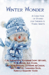 Winter Wonder: A Collection Of Stories For Children & Young Adults Winter Wonder: A Collection Of Stories For Children & Young Adults