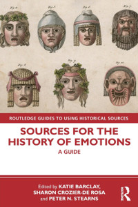 Sources For The History Of Emotions: A Guide