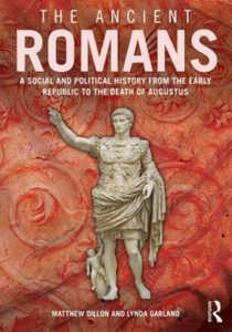 The Ancient Romans: History And Society From The Early Republic To The Death Of Augustus