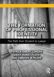 The Formation Of Professional Identity: The Path From Student To Lawyer The Formation Of Professional Identity: The Path From Student To Lawyer