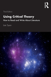 Using Critical Theory: How To Read And Write About Literature Using Critical Theory: How To Read And Write About Literature