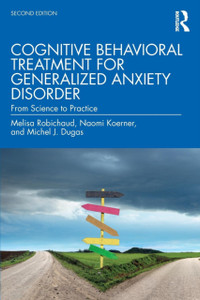 Cognitive Behavioral Treatment For Generalized Anxiety Disorder: From Science To Practice