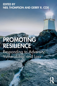 Promoting Resilience: Responding To Adversity, Vulnerability, And Loss Promoting Resilience: Responding To Adversity, Vulnerability, And Loss
