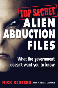 Top Secret Alien Abduction Files: What The Government Doesn'T Want You To Know