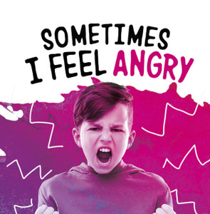 Sometimes I Feel Angry - 9781398203617