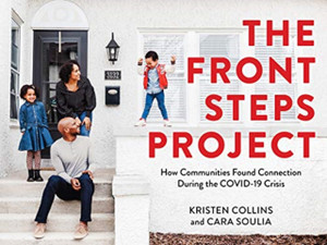 The Front Steps Project: How Communities Found Connection During The Covid-19 Crisis