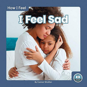 How I Feel: I Feel Sad - 9781646193172 How I Feel: I Feel Sad - 9781646193172