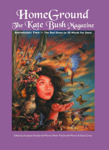 Homeground: The Kate Bush Magazine: Anthology Two: 'The Red Shoes' To '50 Words For Snow' Homeground: The Kate Bush Magazine: Anthology Two: 'The Red Shoes' To '50 Words For Snow'