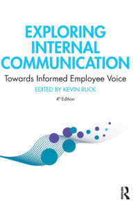 Exploring Internal Communication: Towards Informed Employee Voice Exploring Internal Communication: Towards Informed Employee Voice