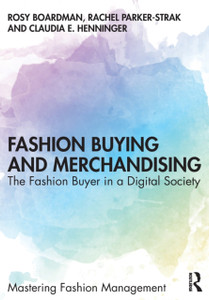 Fashion Buying And Merchandising: The Fashion Buyer In A Digital Society Fashion Buying And Merchandising: The Fashion Buyer In A Digital Society