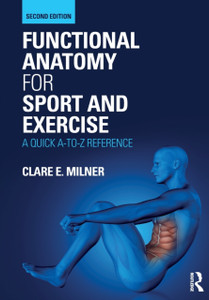 Functional Anatomy for Sport and Exercise: A Quick A-to-Z Reference