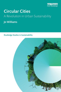Circular Cities: A Revolution In Urban Sustainability Circular Cities: A Revolution In Urban Sustainability