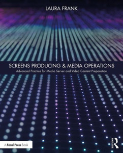 Screens Producing & Media Operations: Advanced Practice For Media Server And Video Content Preparation