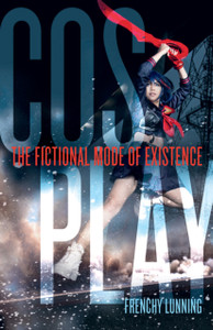 Cosplay: The Fictional Mode Of Existence Cosplay: The Fictional Mode Of Existence
