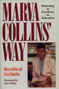 Marva Collins' Way: Returning To Excellence In Education