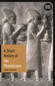 A Short History Of The Phoenicians: Revised Edition