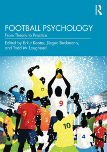 Football Psychology: From Theory To Practice Football Psychology: From Theory To Practice