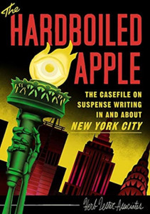 The Hard-Boiled Apple: A Guide To Pulp And Suspense Fiction In New York City