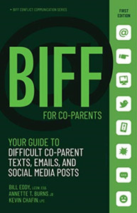 Biff For Coparent Communication: Your Guide To Difficult Texts, Emails, And Social Media Posts Biff For Coparent Communication: Your Guide To Difficult Texts, Emails, And Social Media Posts