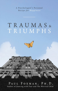 Traumas And Triumphs: A Psychologist'S Personal Recipe For Happiness